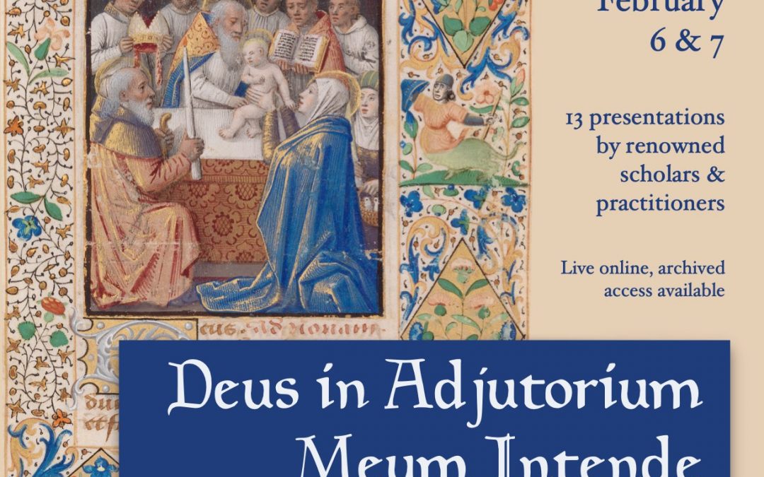 Deus in Adjutorium Meum Intende! Online Conference on the Sung Divine Office